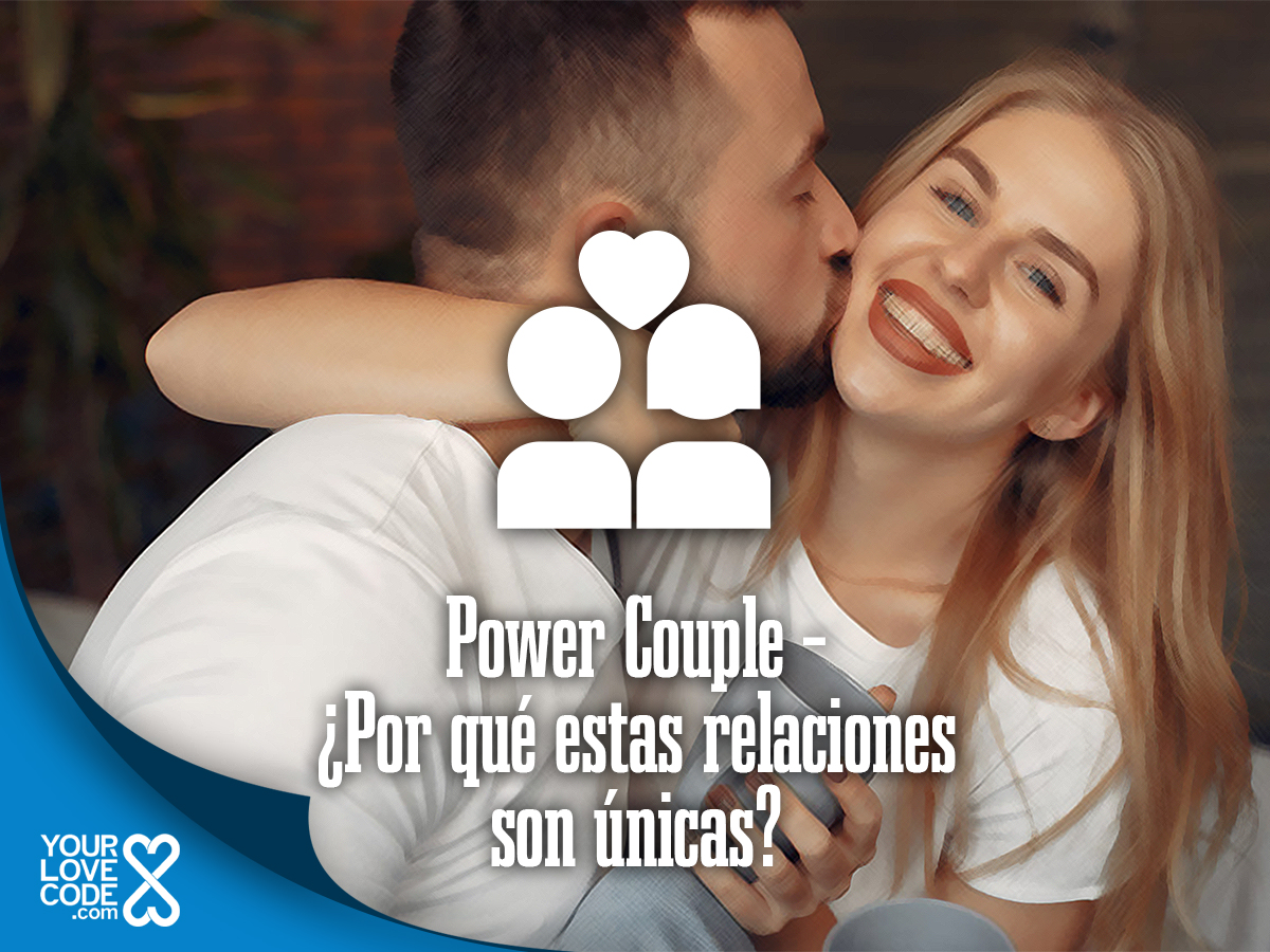 Power Couple – ¿Por qué estas relaciones son únicas?