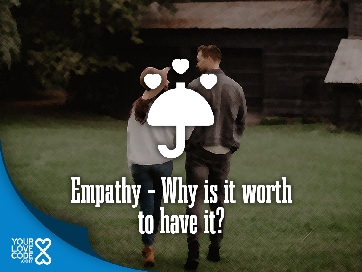 Empathy – Why is it worth to have it?