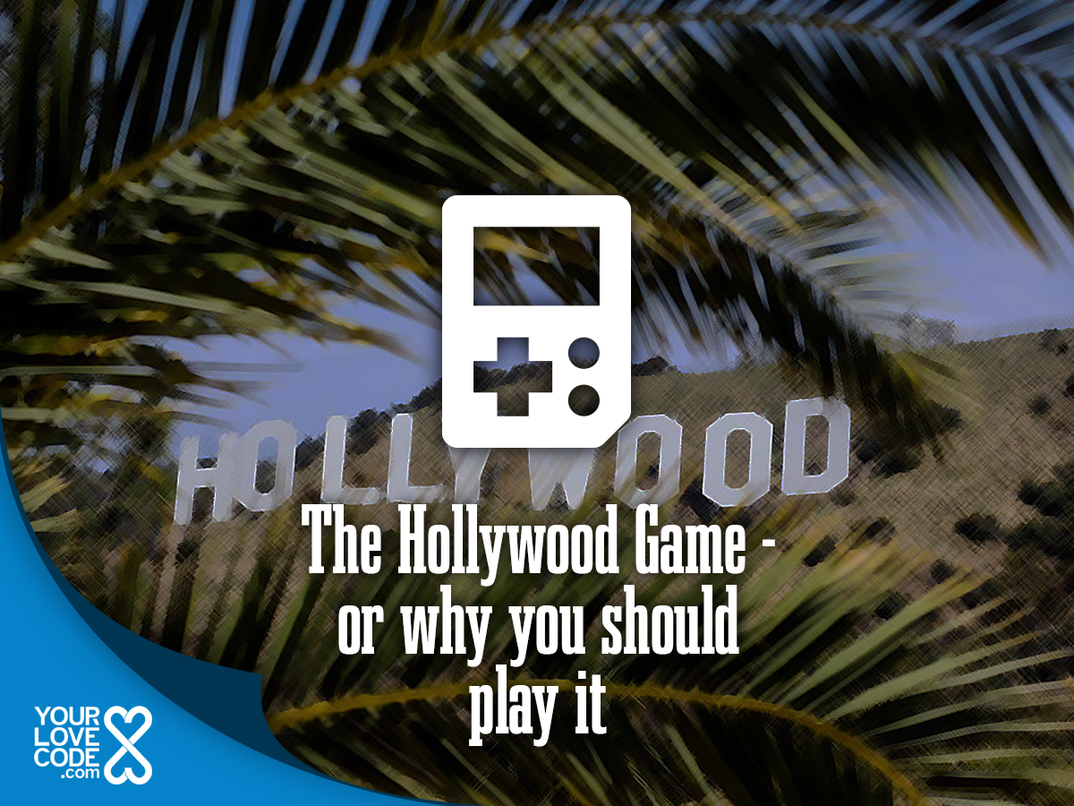 The HOLLYWOOD GAME – or why you should play it